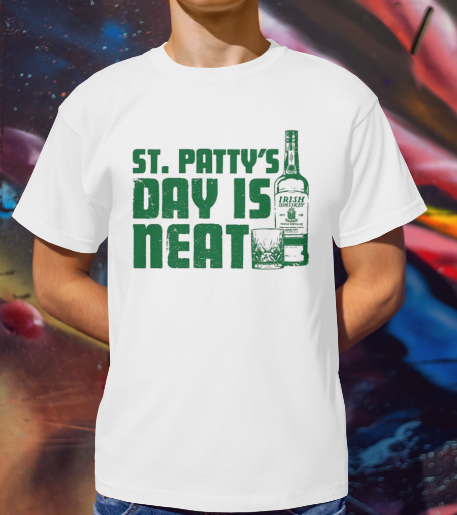 St Patty's Day Is Neat Whiskey Bottle And Glass T-Shirt