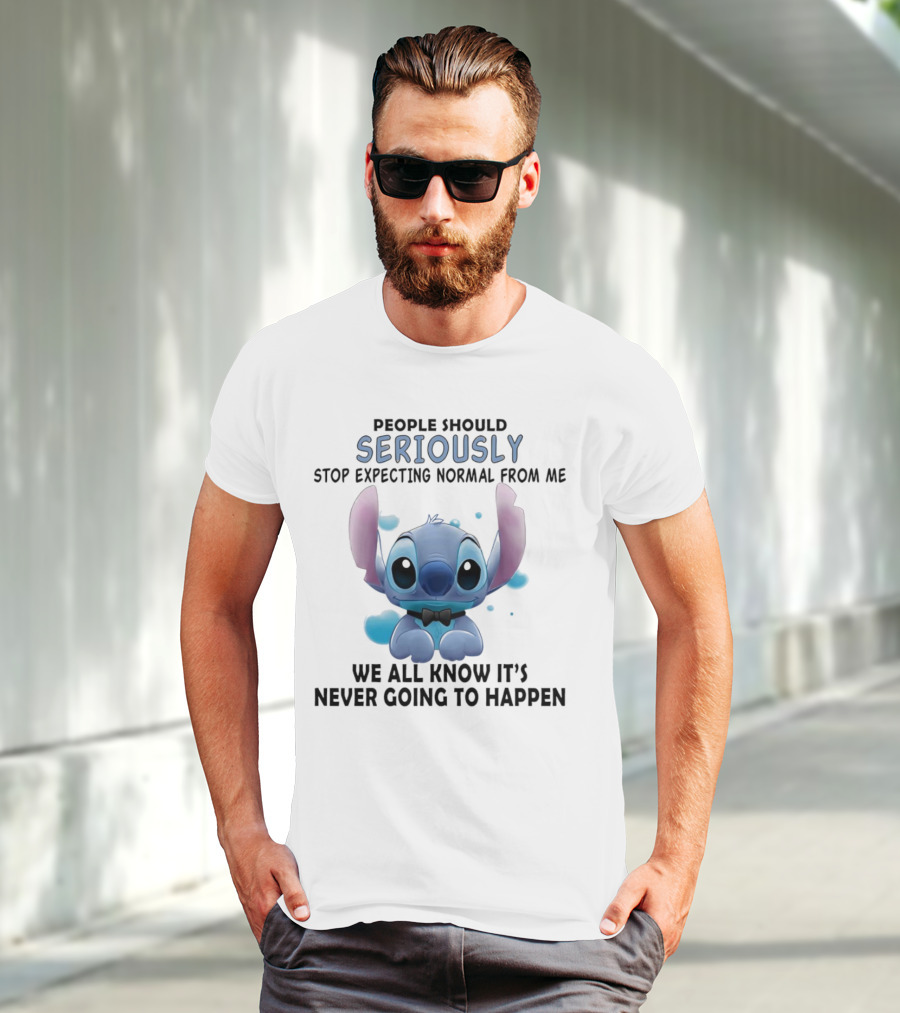 Stitch People Should Seriously Stop Expecting Normal From Me We All Know It's Never Going To Happen T-Shirt