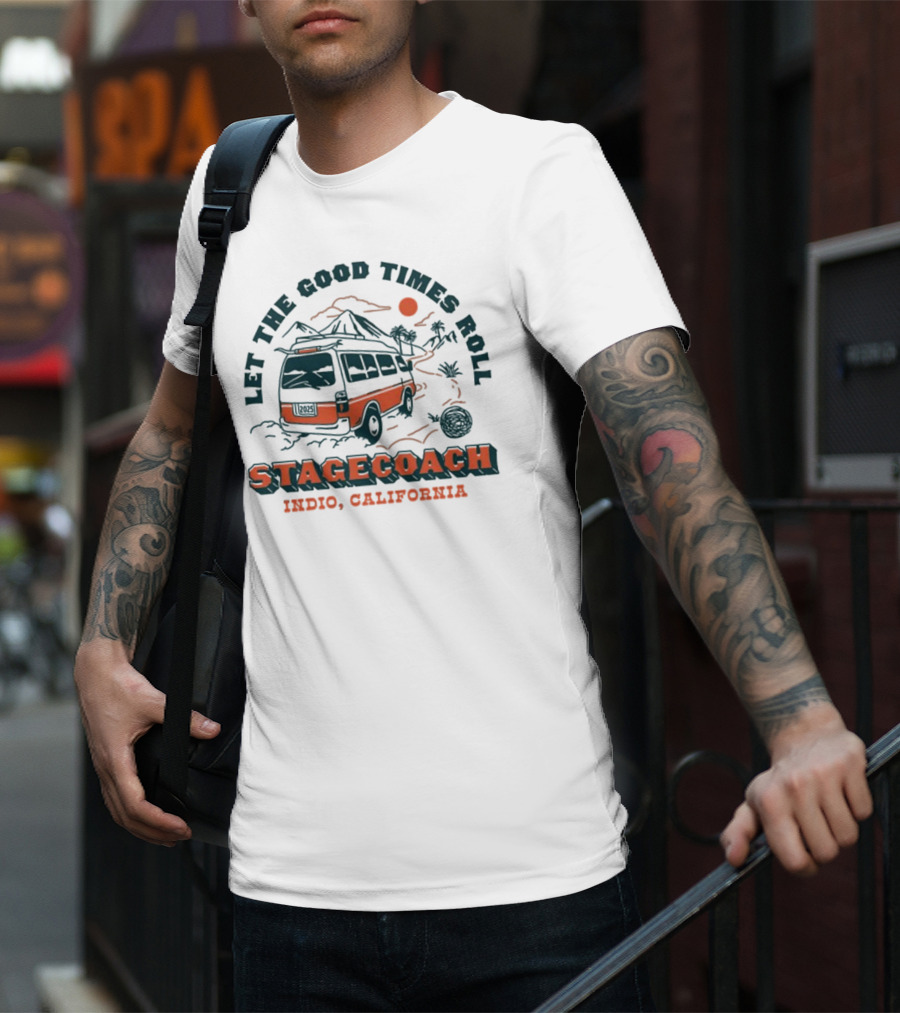 Let The Good Times Roll Stagecoach Indio California 2025 T-Shirt
