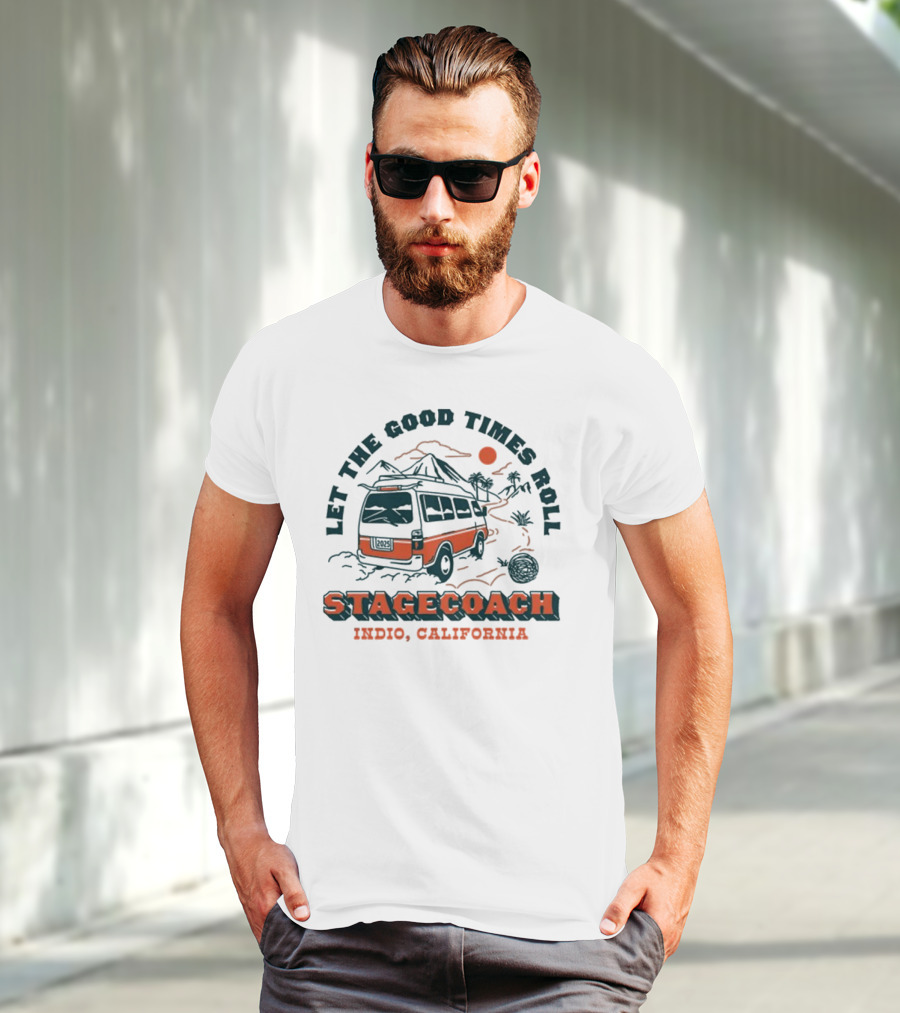 Let The Good Times Roll Stagecoach Indio California 2025 T-Shirt