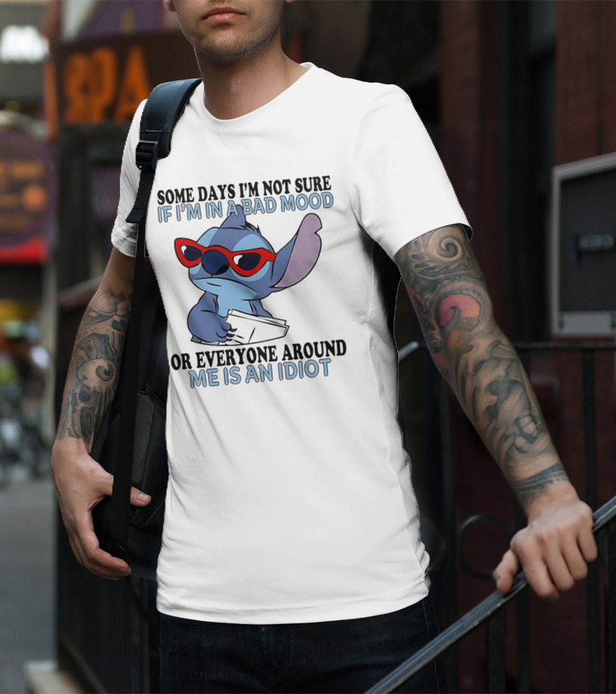 Stitch Some Days I’m Not Sure If I’m In A Bad Mood Or Everyone Around Me Is An Idiot Red Sunglasses T-Shirt