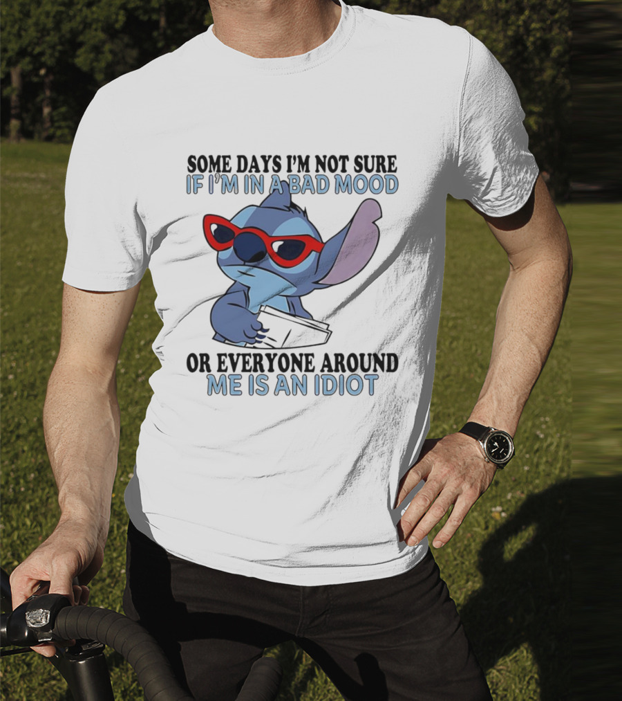 Stitch Some Days I’m Not Sure If I’m In A Bad Mood Or Everyone Around Me Is An Idiot Red Sunglasses T-Shirt