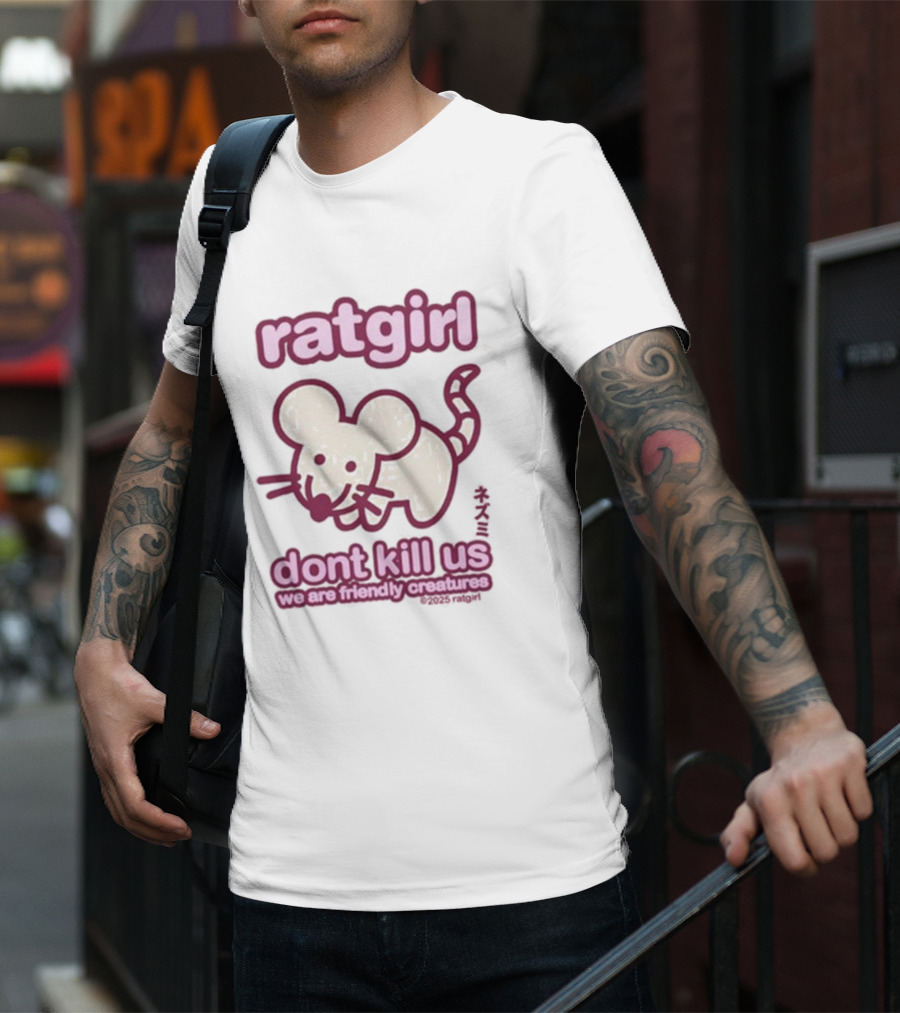 Ratgirl Dont Kill Us We Are Friendly Creatures Stray Rats T-Shirt