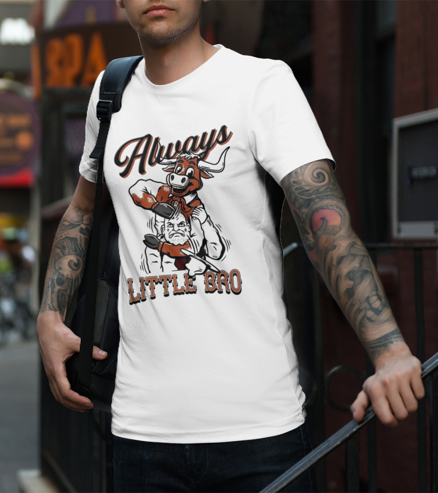 Always Little Bro Texas Longhorns Mascot T-Shirt