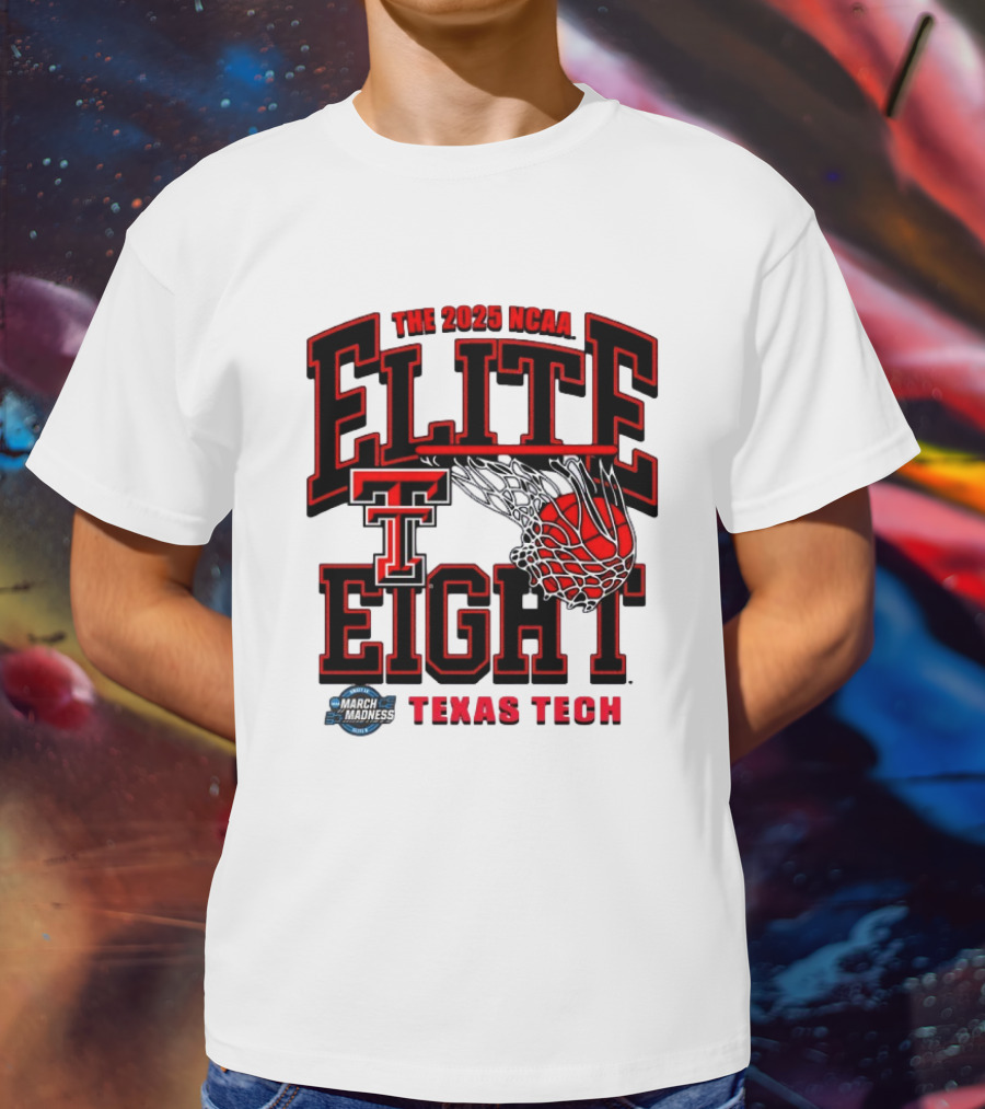 The 2025 NCAA Elite Eight Texas Tech Red Raiders March Madness T-Shirt