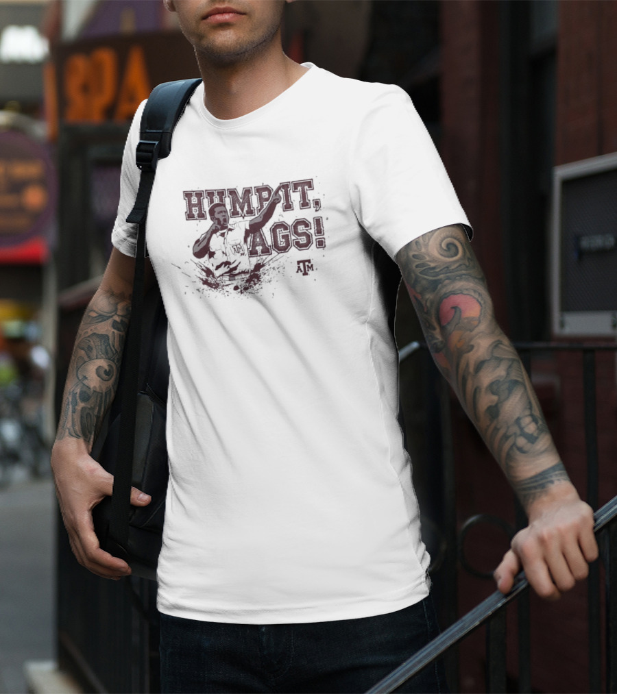 Hump It Ags Texas AM Football Bulldog T-Shirt