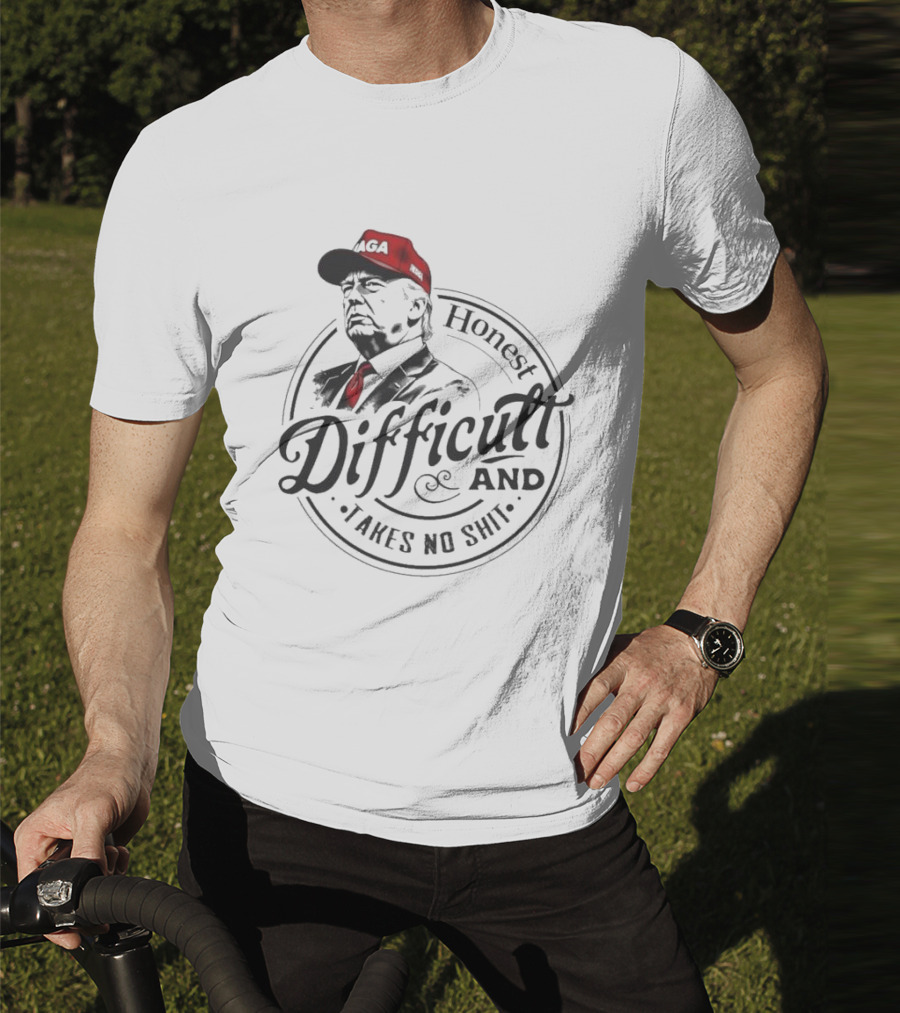 Honest Difficult And Takes No Shit MAGA Cap T-Shirt