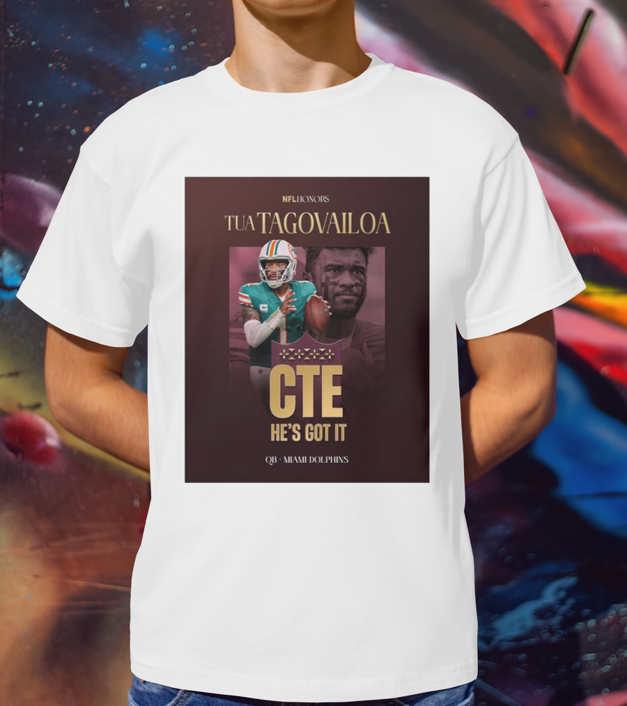 Tua Tagovailoa NFL Honors CTE He's Got It Miami Dolphins QB T-Shirt