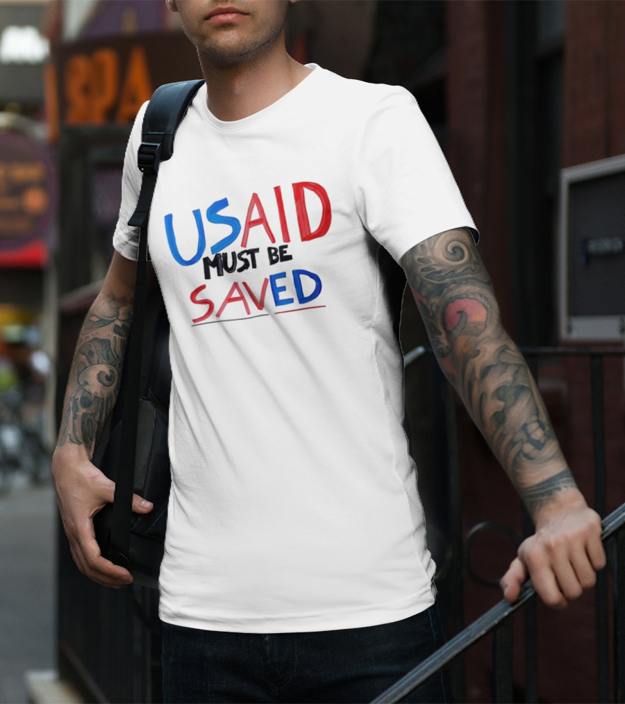 USAID Must Be Saved T-Shirt