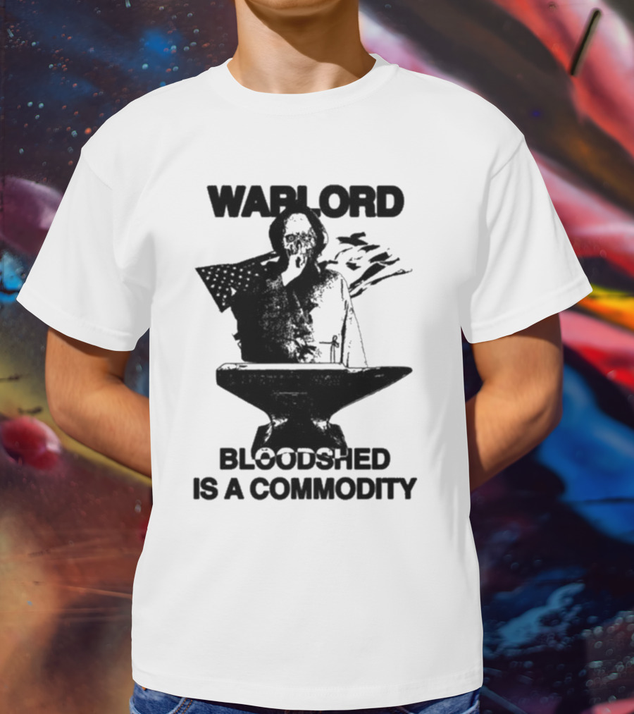 Warlord Bloodshed Is A Commodity Anvil Warrior T-Shirt