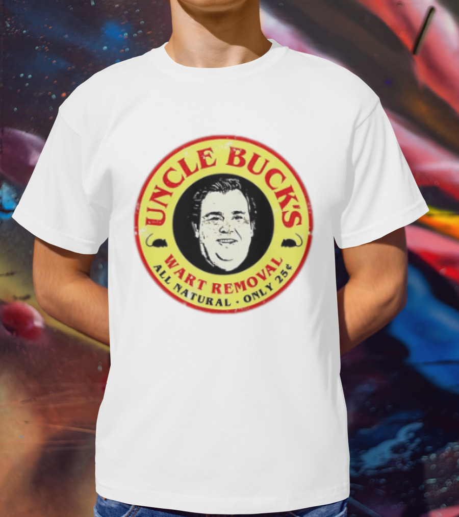 Uncle Buck's Wart Removal All Natural Only 25 Cents T-Shirt