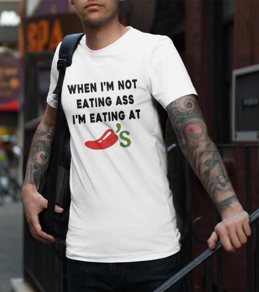 When I'm Not Eating Ass I'm Eating Chili's Pepper Icon T-Shirt