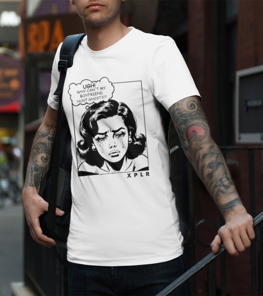 Xplr Ugh Why Can’t My Boyfriend Hunt Ghosts Retro Crying Woman Graphic T-Shirt