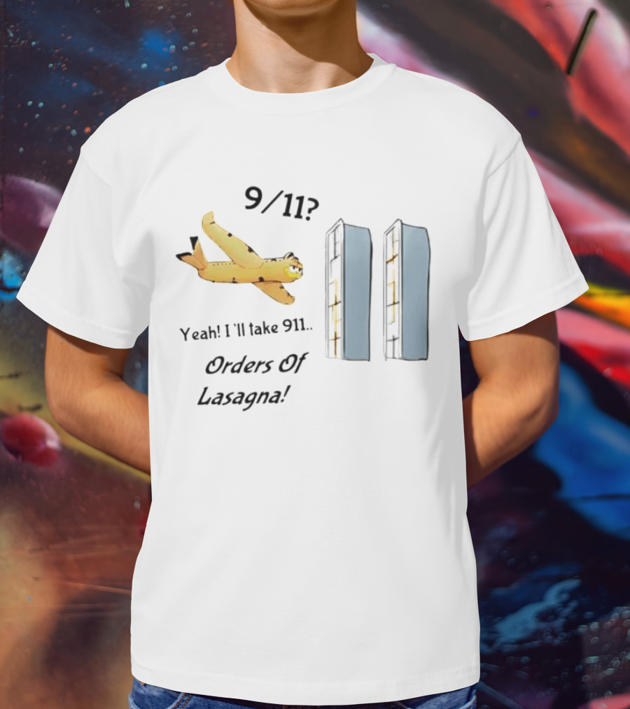 Yeah I'll Take 911 Orders Of Lasagna With Garfield And Pasta Twin Towers T-Shirt