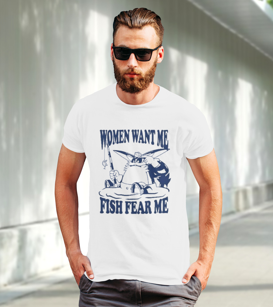 Women Want Me Fish Fear Me Cat Fishing Humor T-Shirt