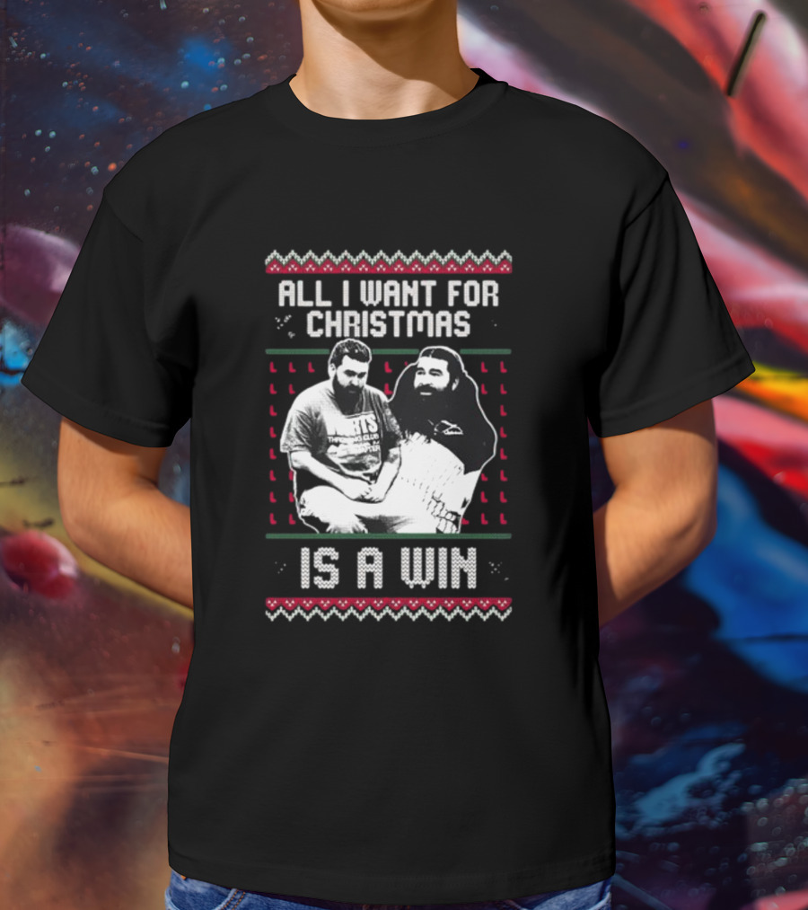 All I Want For Christmas Is A Win Featuring Festive Duo In Holiday Sweaters T-Shirt