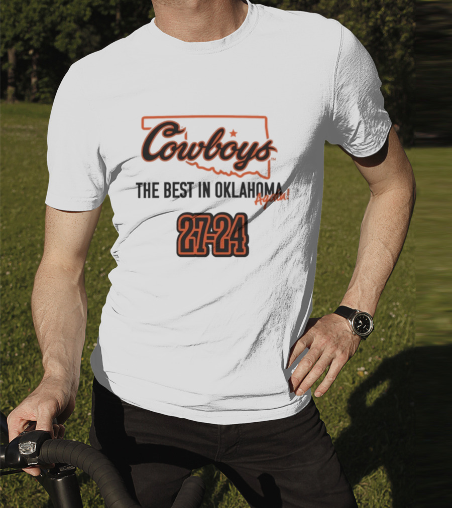 Cowboys The Best In Oklahoma Again 27-24 T-Shirt
