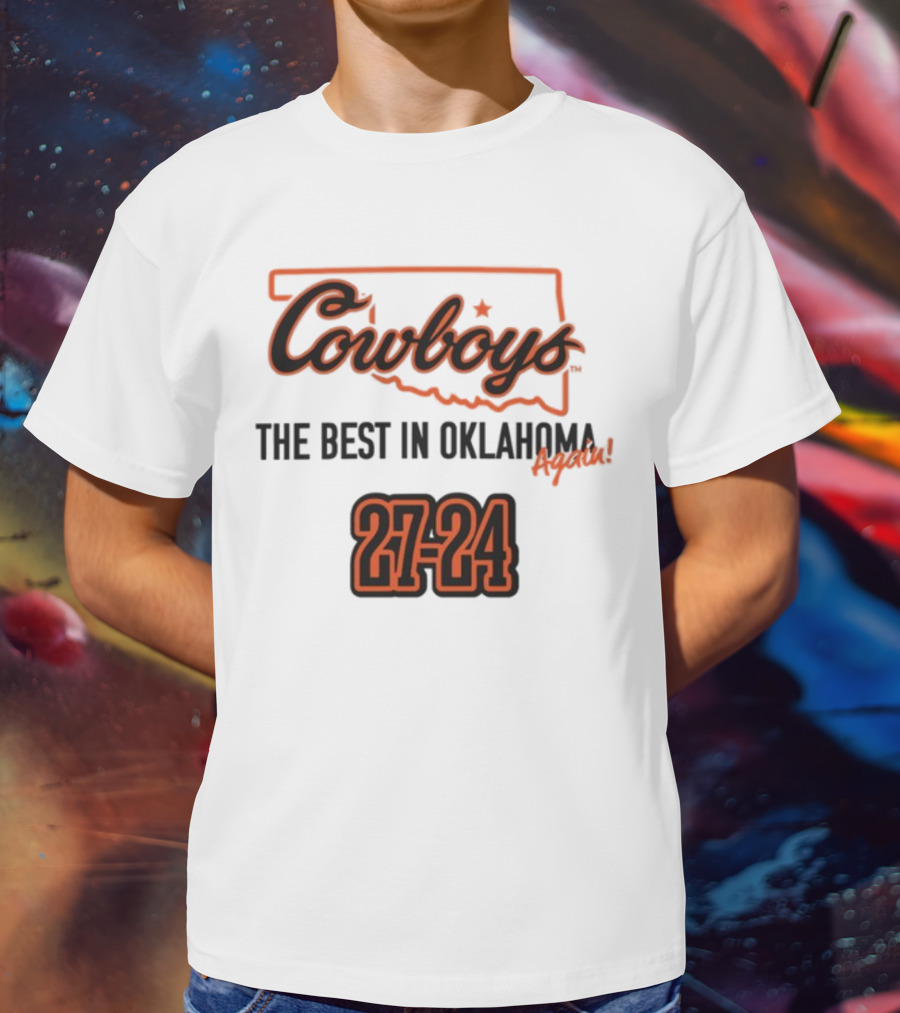 Cowboys The Best In Oklahoma Again 27-24 T-Shirt