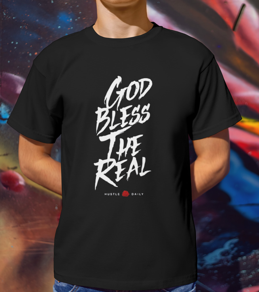 God Bless The Real Hustle Daily T-Shirt
