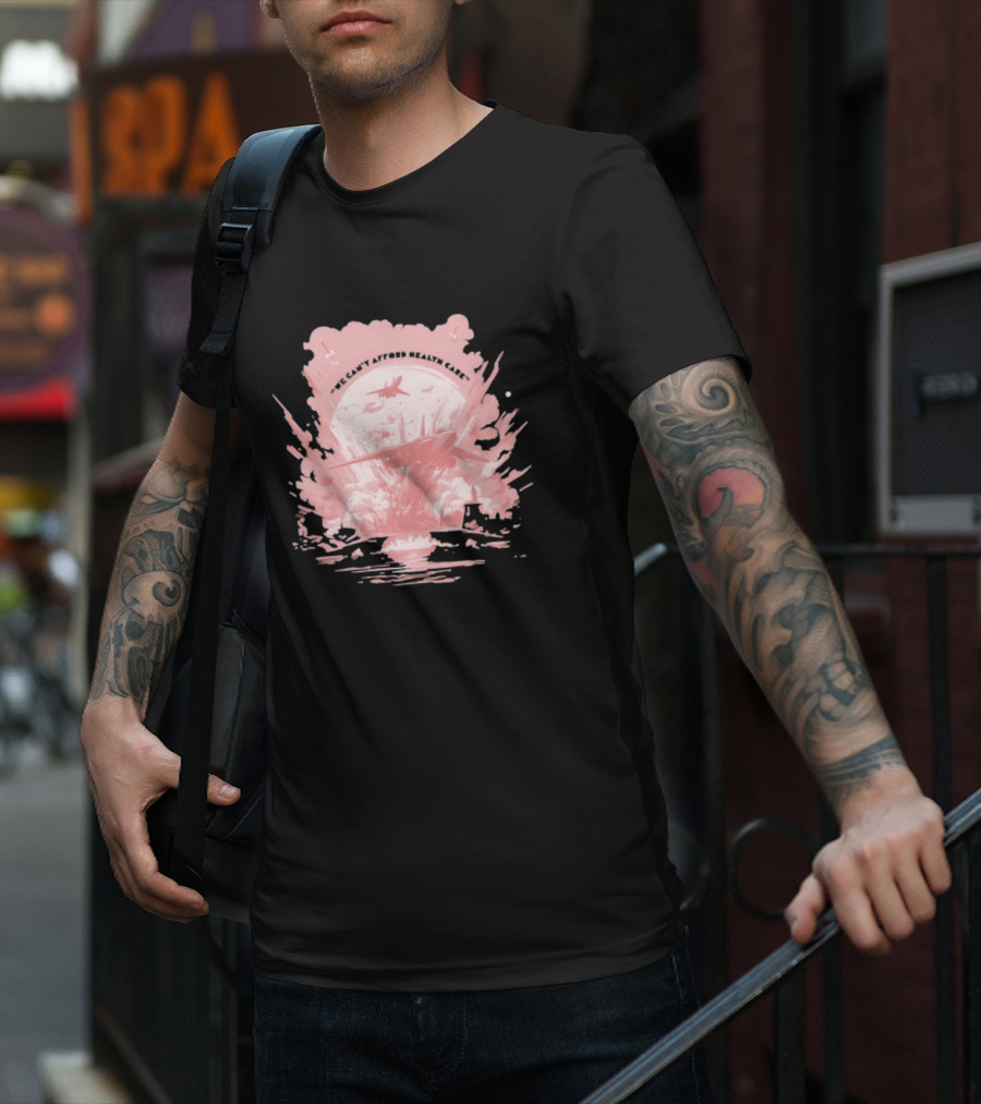 We Can't Afford Health Care Mwiii T-Shirt