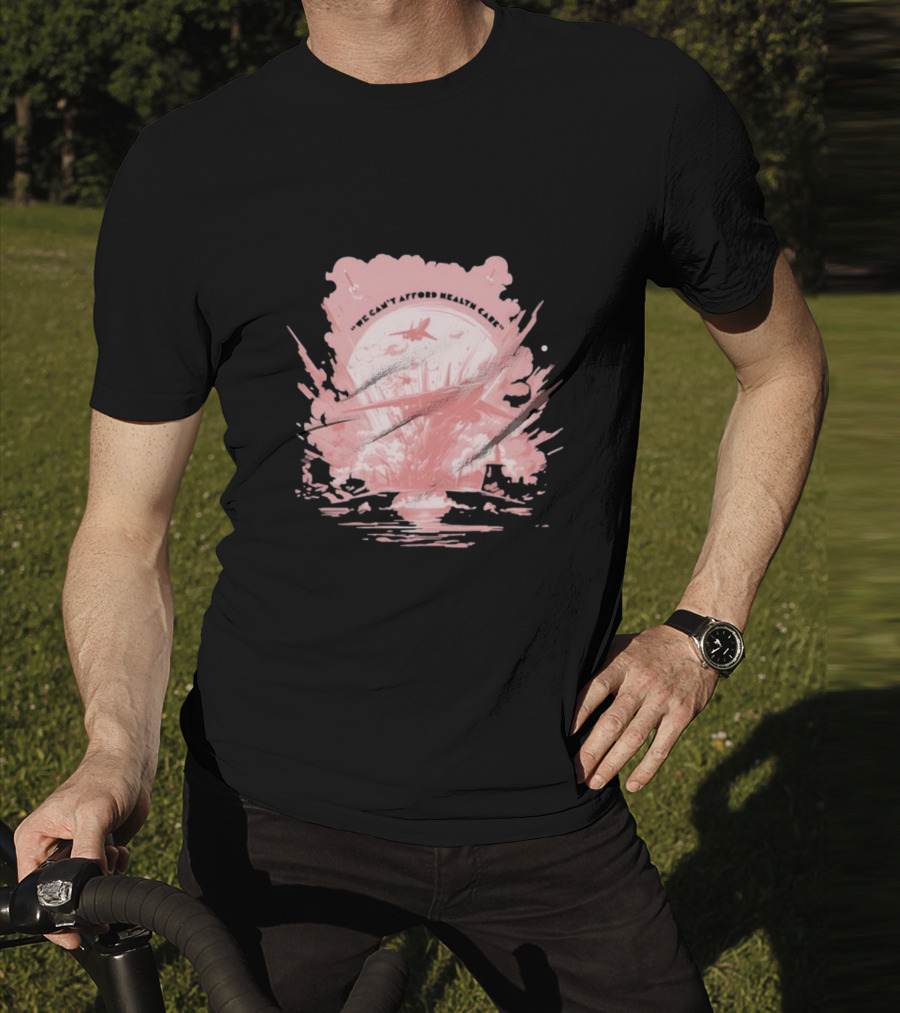 We Can't Afford Health Care Mwiii T-Shirt