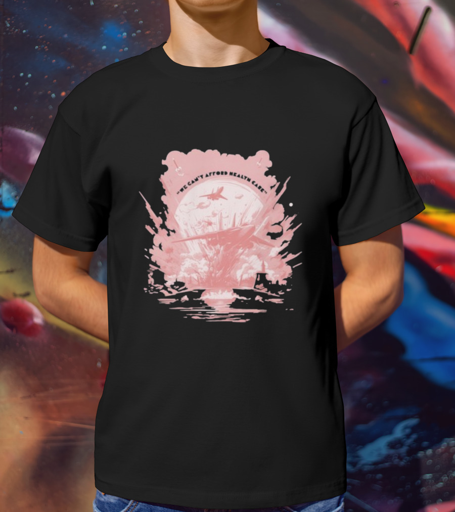 We Can't Afford Health Care Mwiii T-Shirt