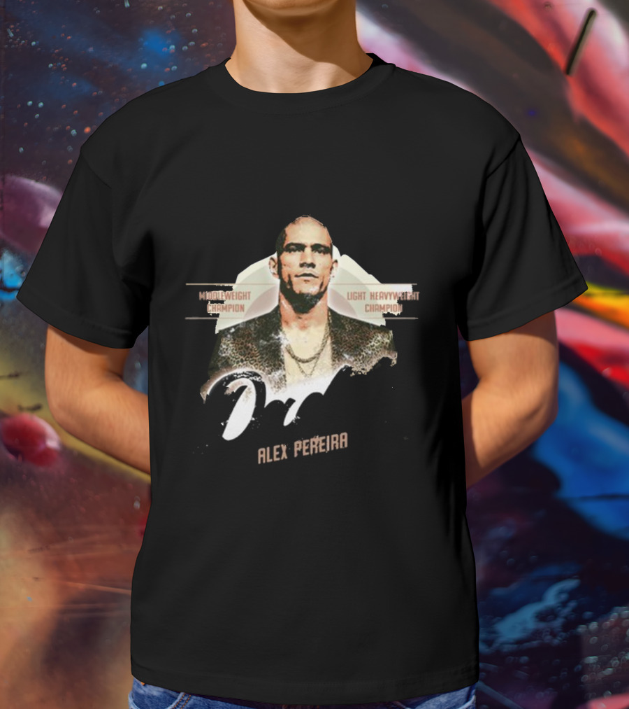 Come To Daddy Alex Pereira Middleweight Champion Light Heavyweight Champion T-Shirt