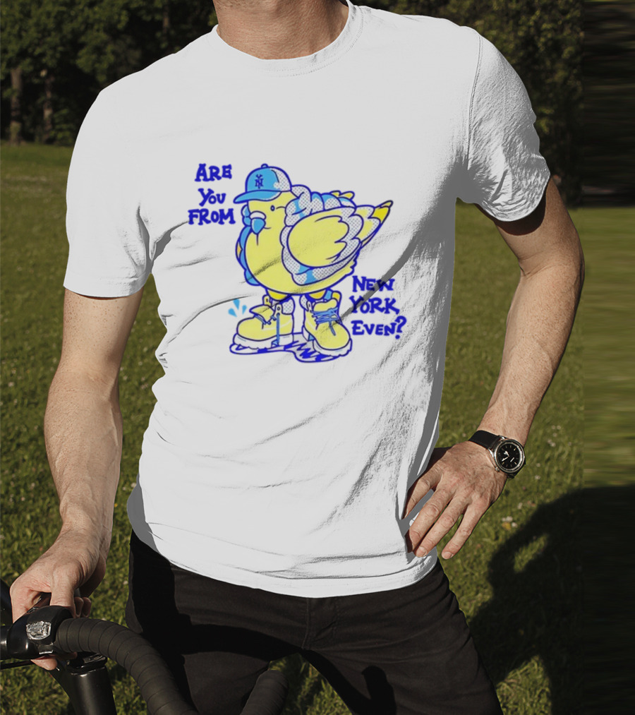 Big Puffa Pigeon Are You From New York Even NY Cap And Boots T-Shirt
