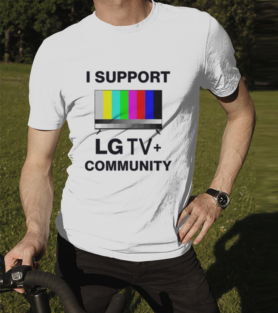 Dippytees I Support LG TV Plus Community T-Shirt
