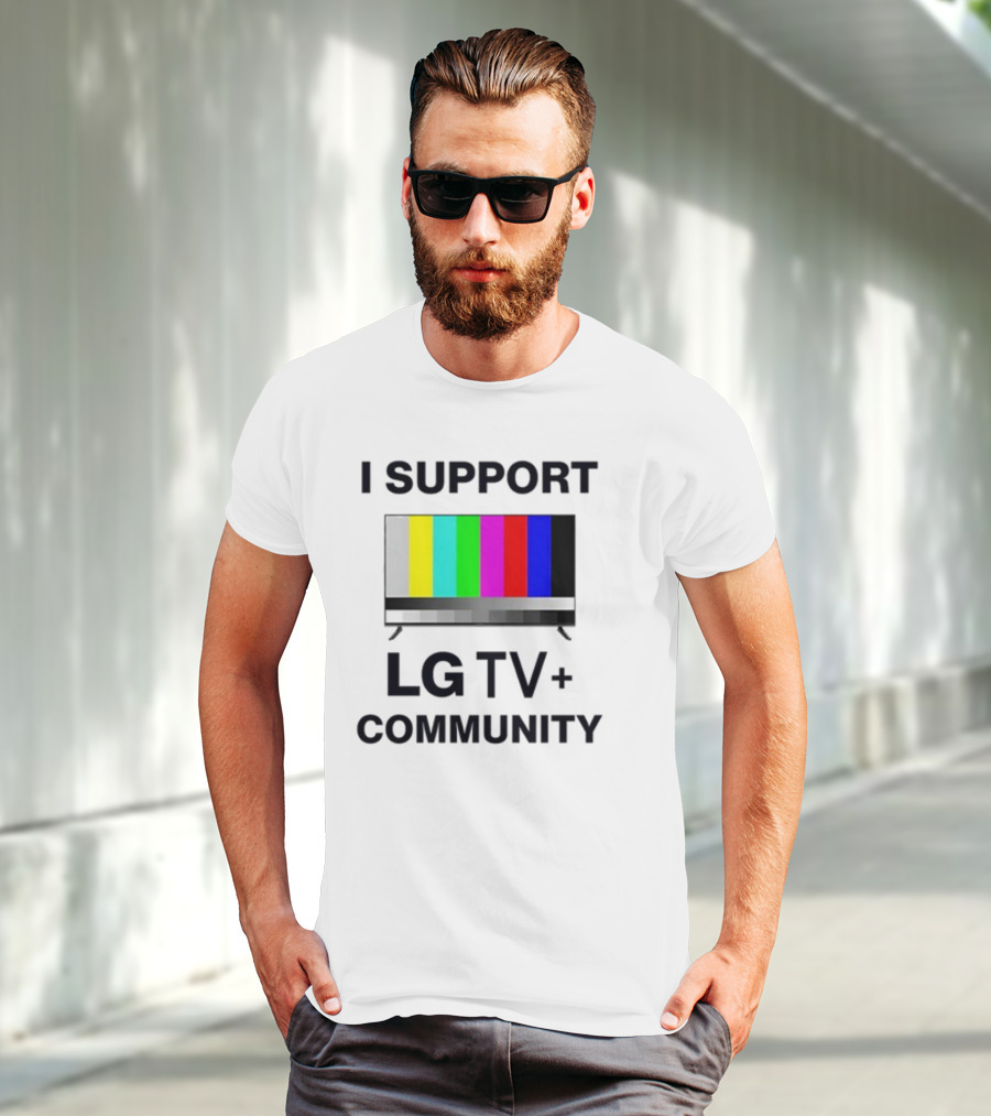 Dippytees I Support LG TV Plus Community T-Shirt