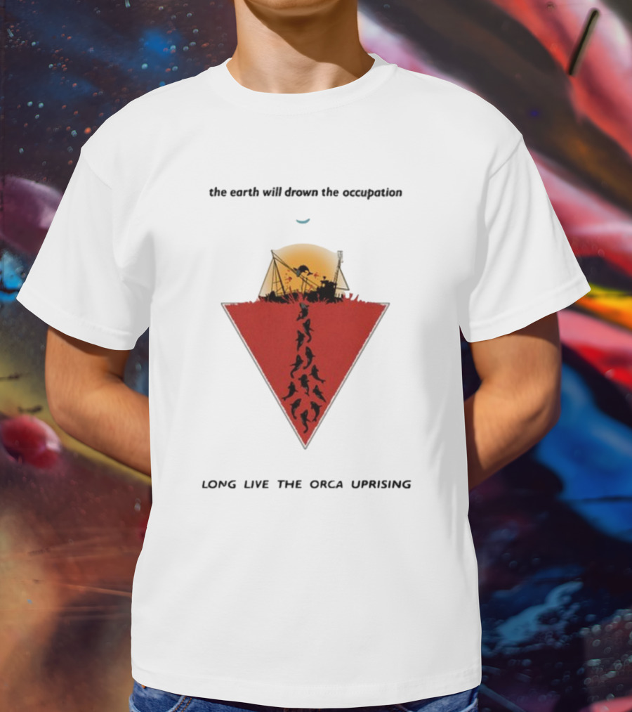 The Earth Will Drown The Occupation Long Live The Orca Uprising Triangle T-Shirt