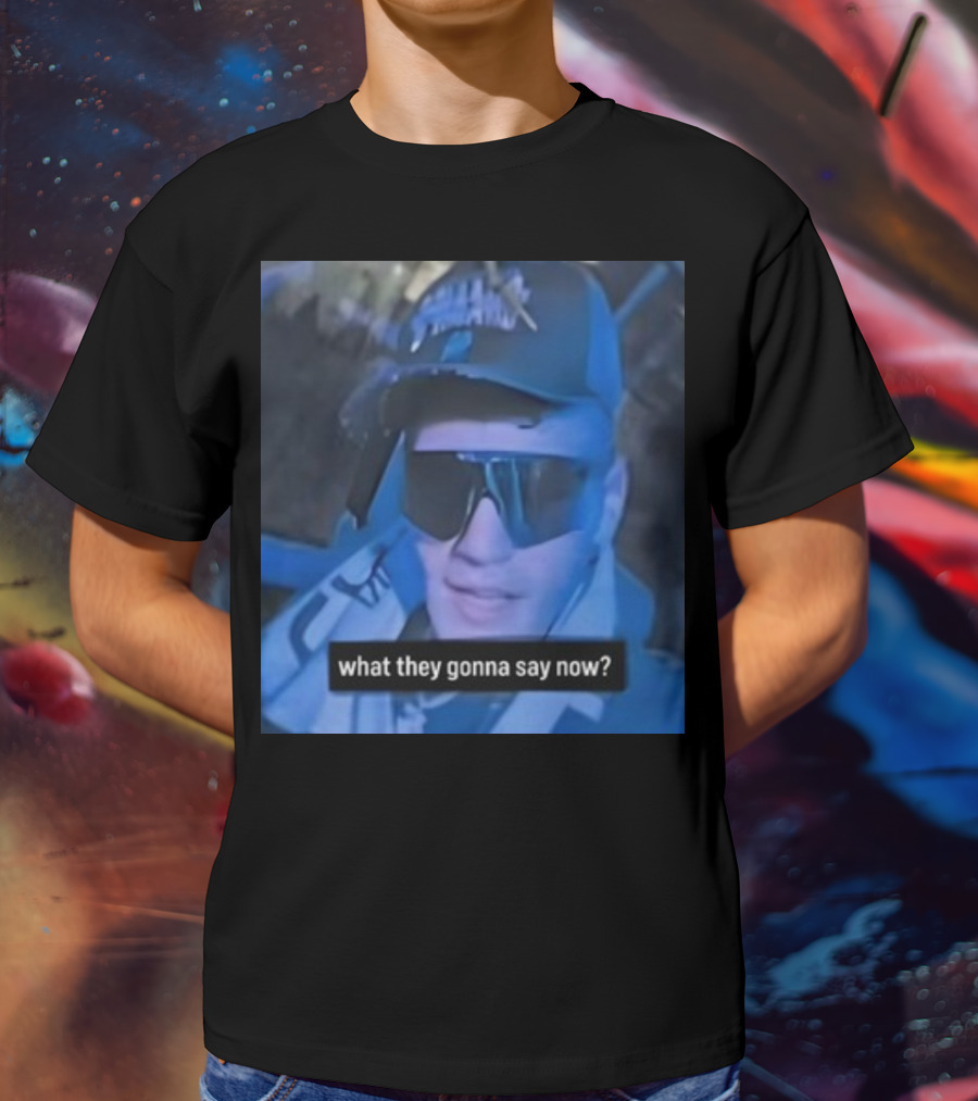 What They Gonna Say Now - Man In Sunglasses And Cap With Blue Tint T-Shirt