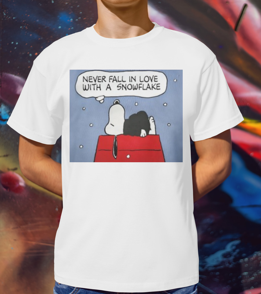 Never Fall In Love With A Snowflake Snoopy On Doghouse With Thought Bubble T-Shirt