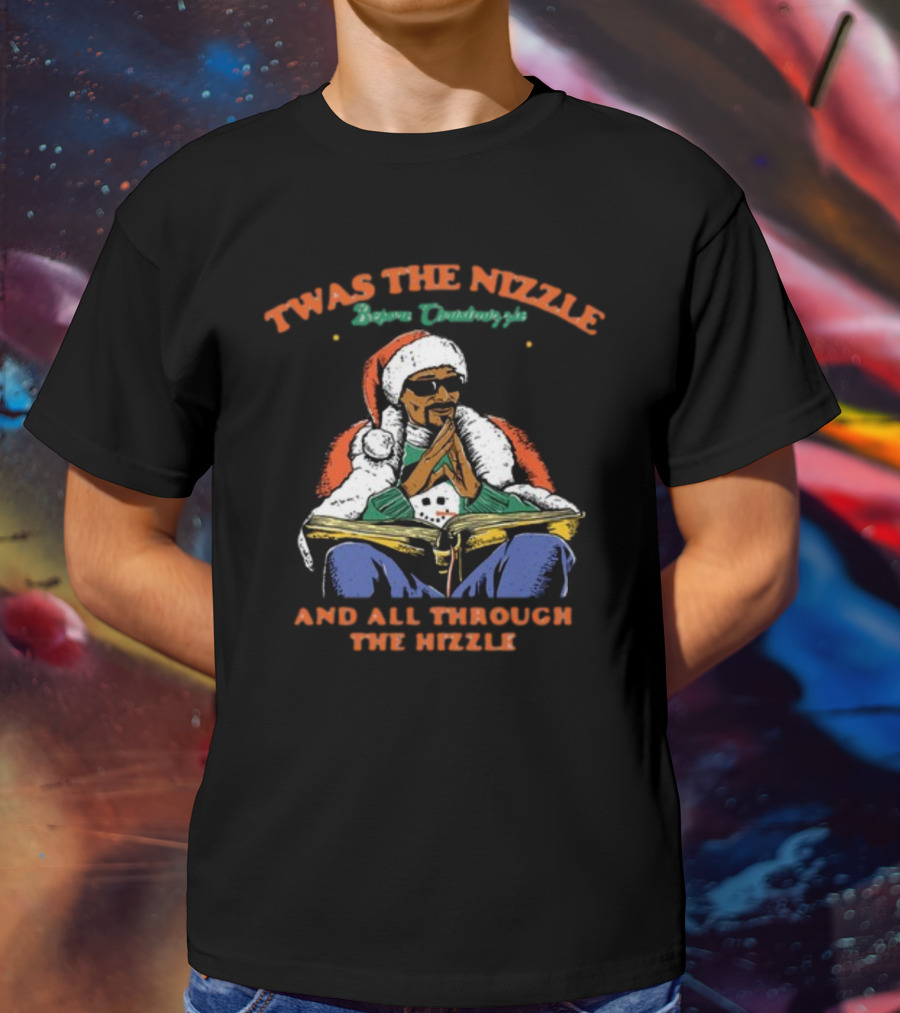 Twas The Nizzle Snoop Threadheads And All Through The Hizzle T-Shirt