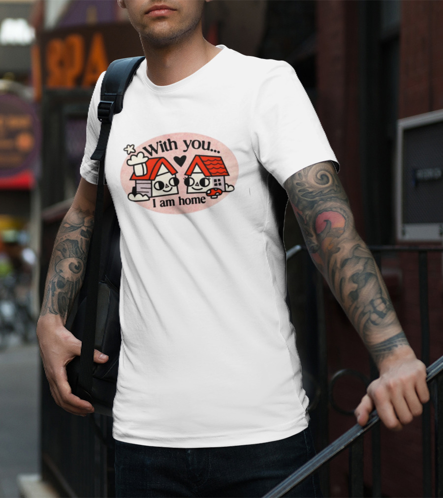 With You I Am Home Heart Cute Houses Red Roofs T-Shirt