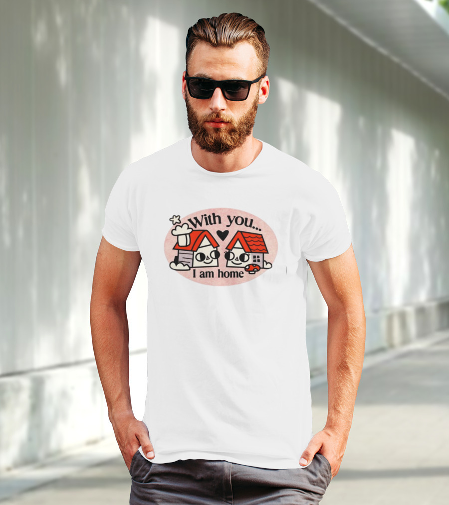 With You I Am Home Heart Cute Houses Red Roofs T-Shirt