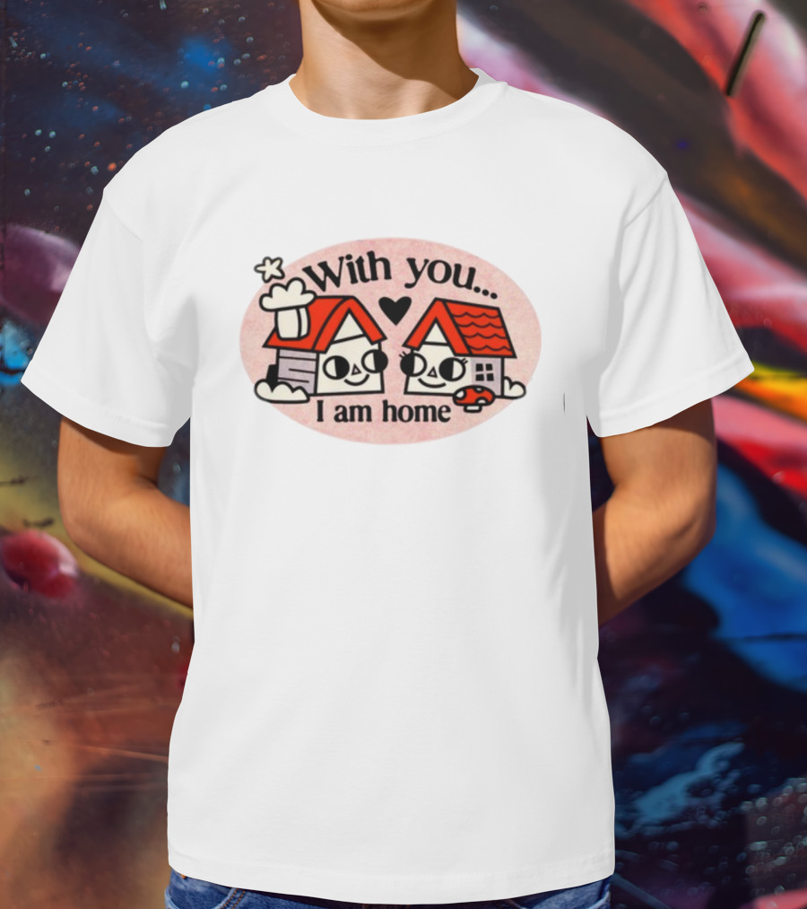 With You I Am Home Heart Cute Houses Red Roofs T-Shirt