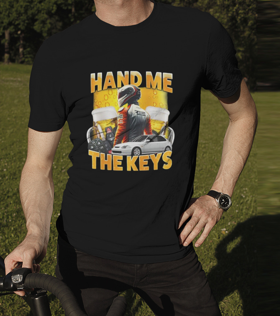 Dippytees Hand Me The Keys Racing Helmet Car Beers T-Shirt