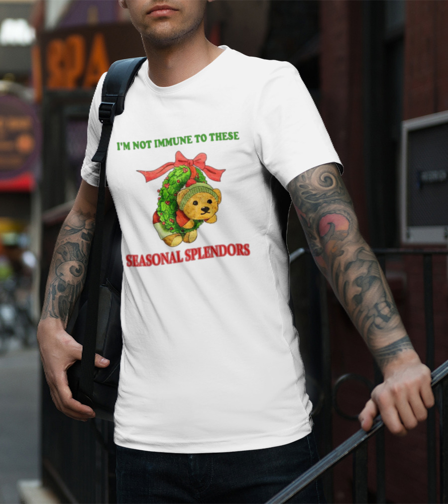 I'm Not Immune To These Seasonal Splendors Teddy Bear Christmas Wreath And Red T-Shirt