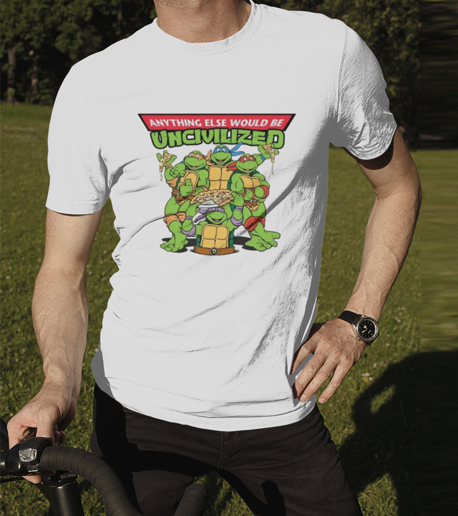 Teenage Mutant Ninja Turtles Anything Else Would Be Uncivilized Pizza Power T-Shirt