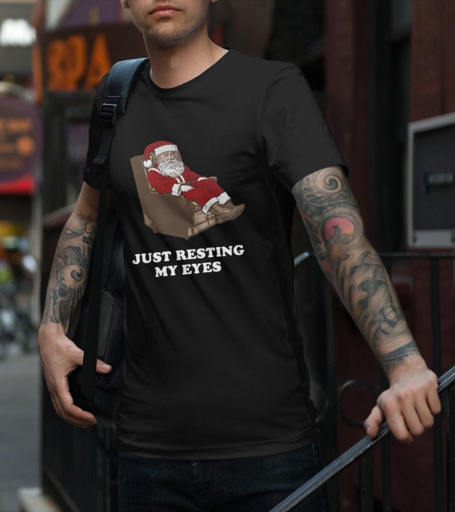 Santa Just Resting My Eyes Christmas Santa Claus Tacky T-Shirt