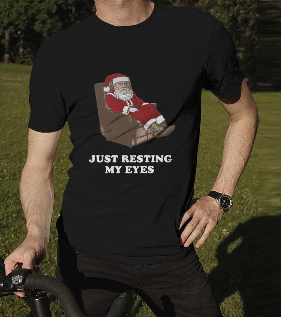 Santa Just Resting My Eyes Christmas Santa Claus Tacky T-Shirt