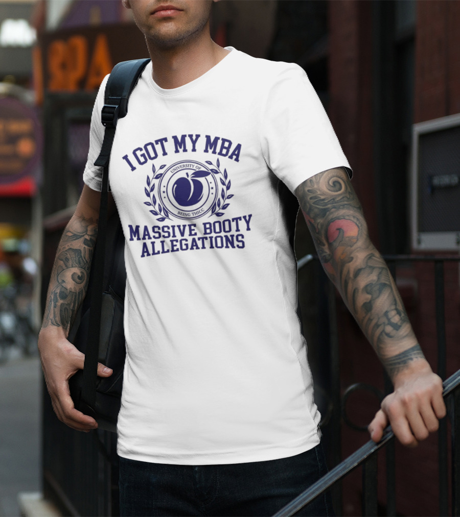 I Got My MBA Massive Booty Allegations Peach Emblem T-Shirt