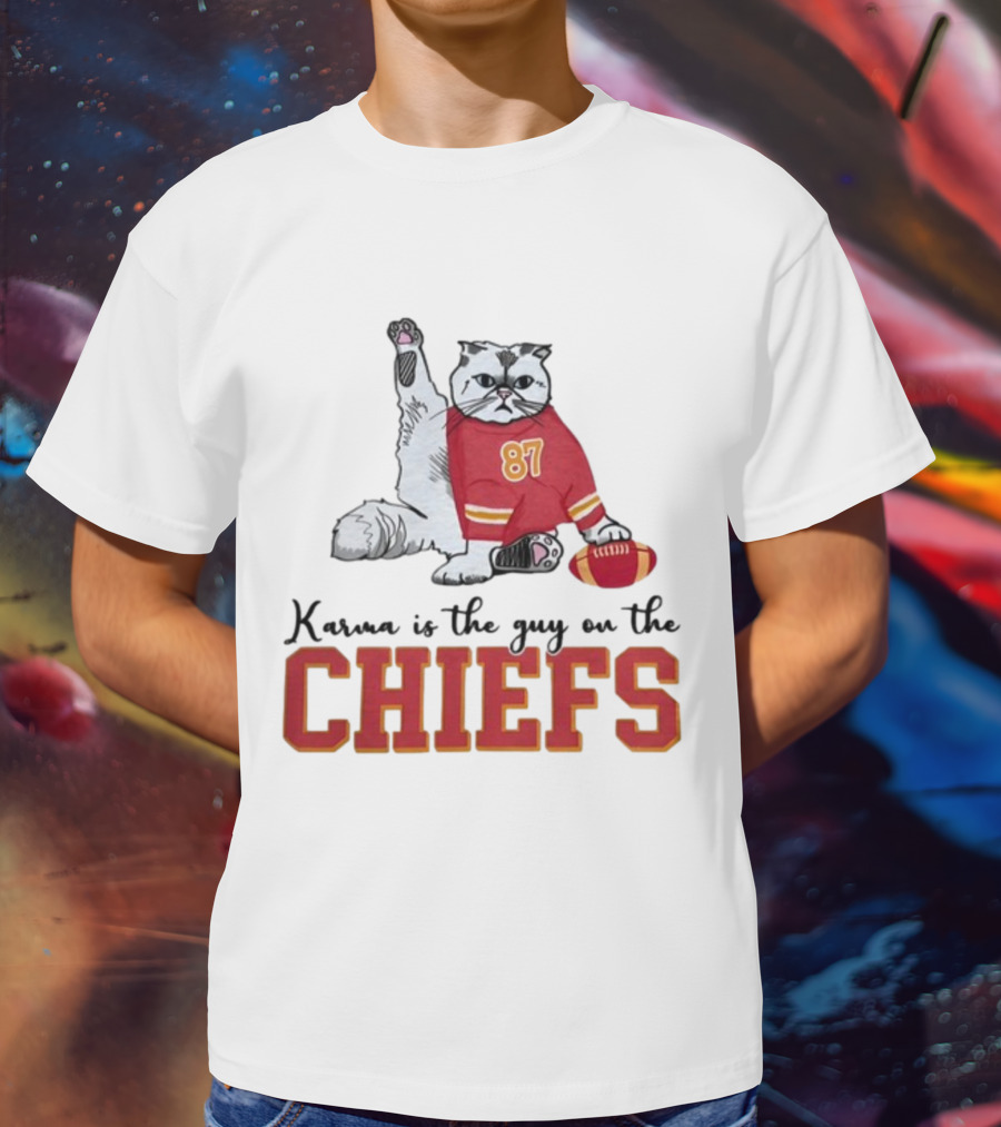 Karma Is The Guy On The Chiefs 87 Cat Football T-Shirt