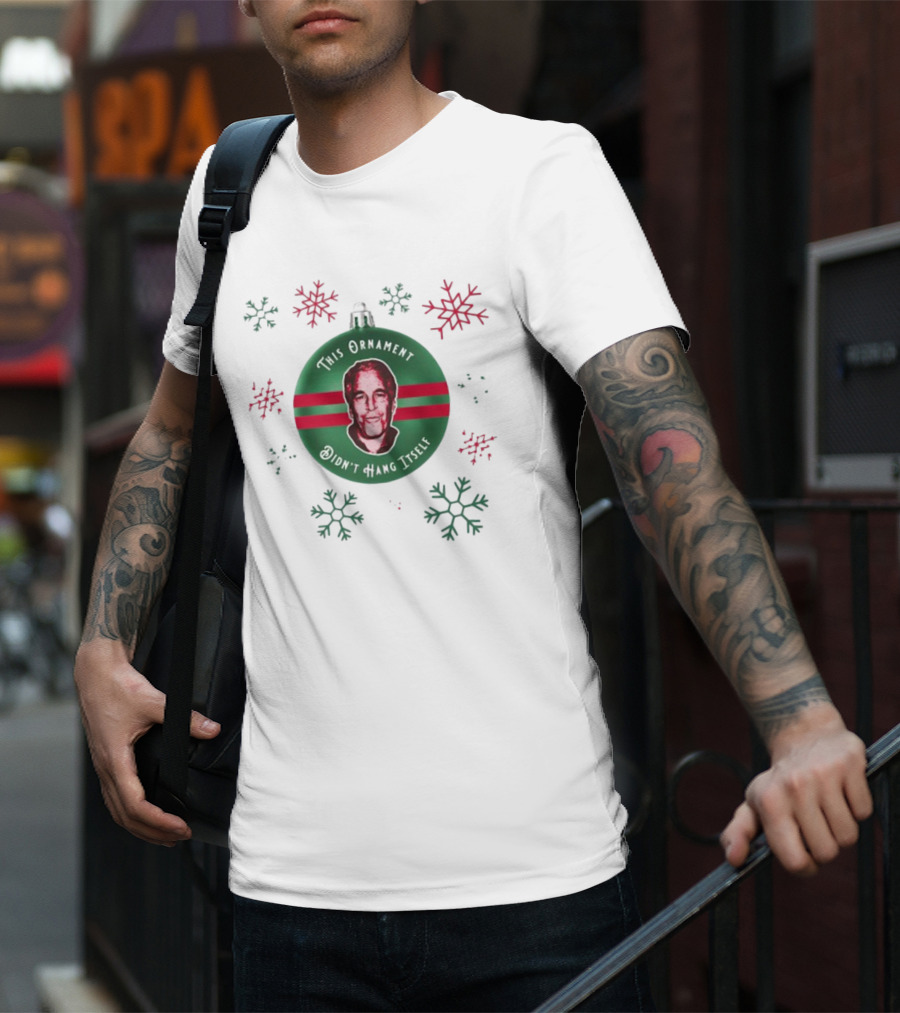 This Ornament Didn't Hang Itself Snowflakes T-Shirt