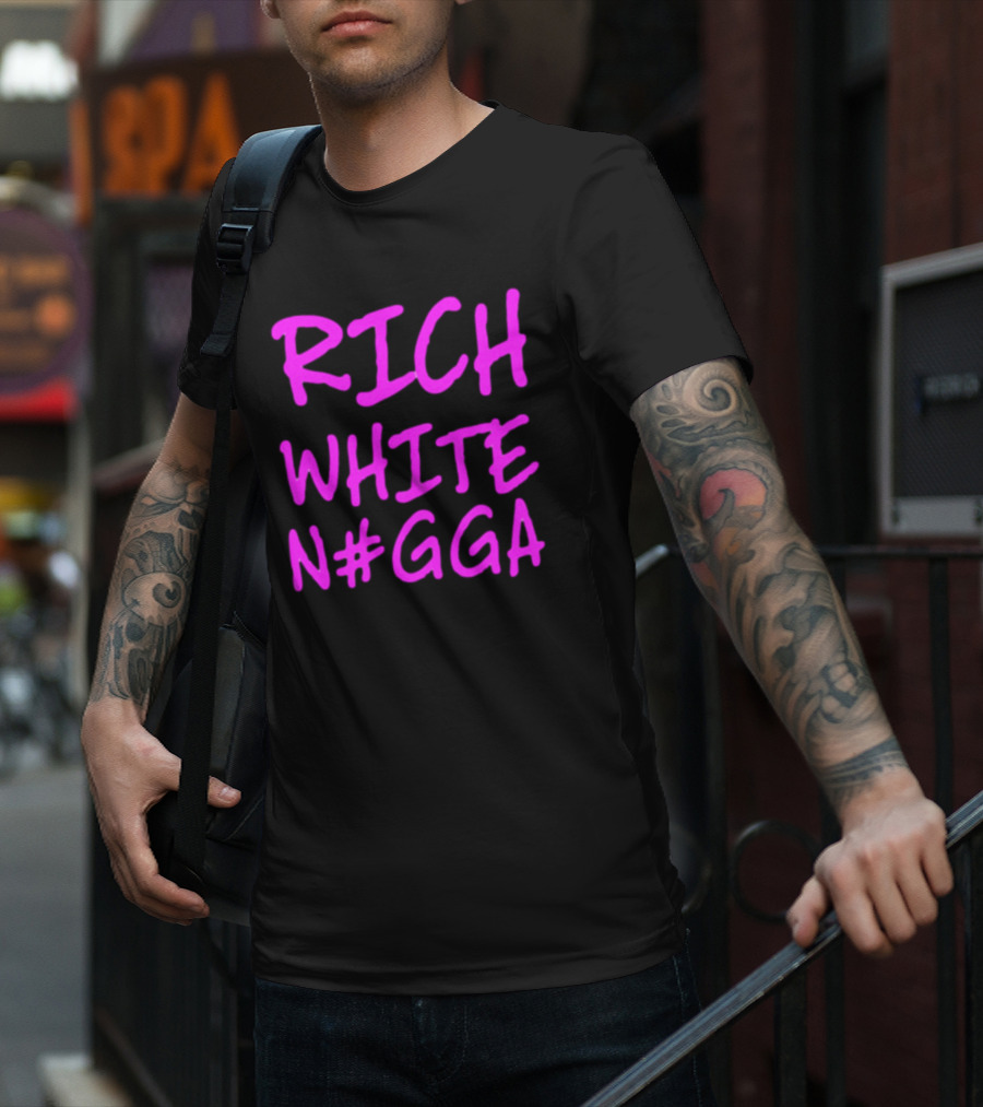 RICH WHITE N#GGA Text In Pink T-Shirt