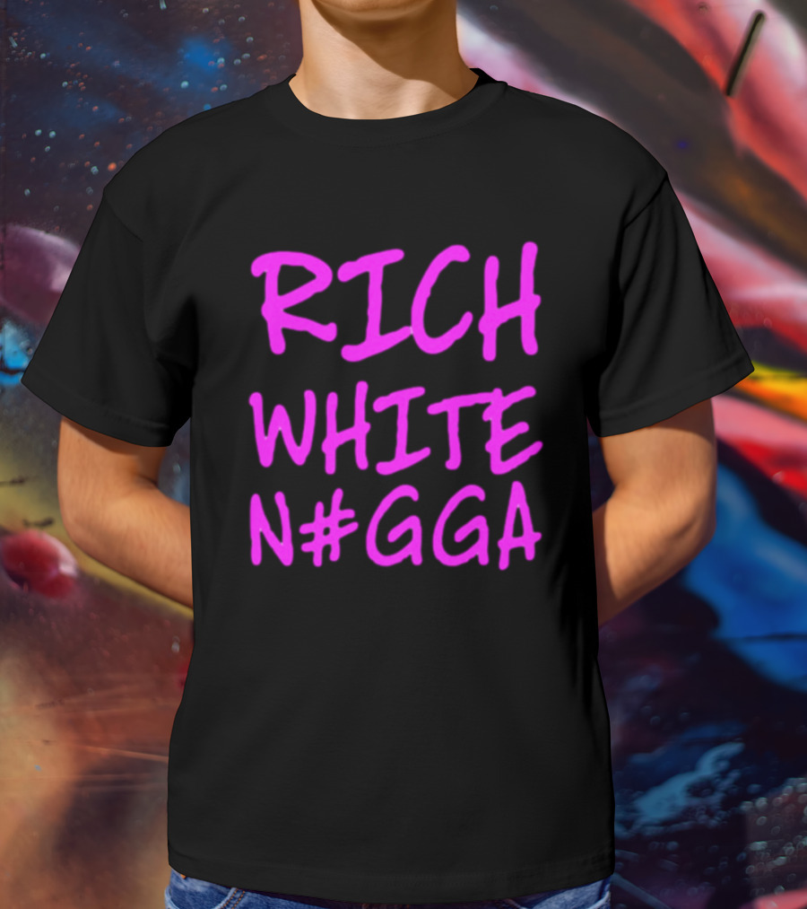 RICH WHITE N#GGA Text In Pink T-Shirt