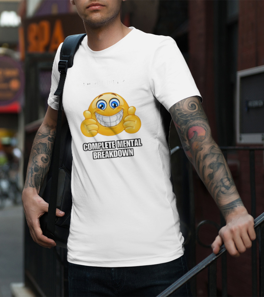 I Am Not Having Complete Mental Breakdown Smiley Face Emoji Thumbs Up T-Shirt