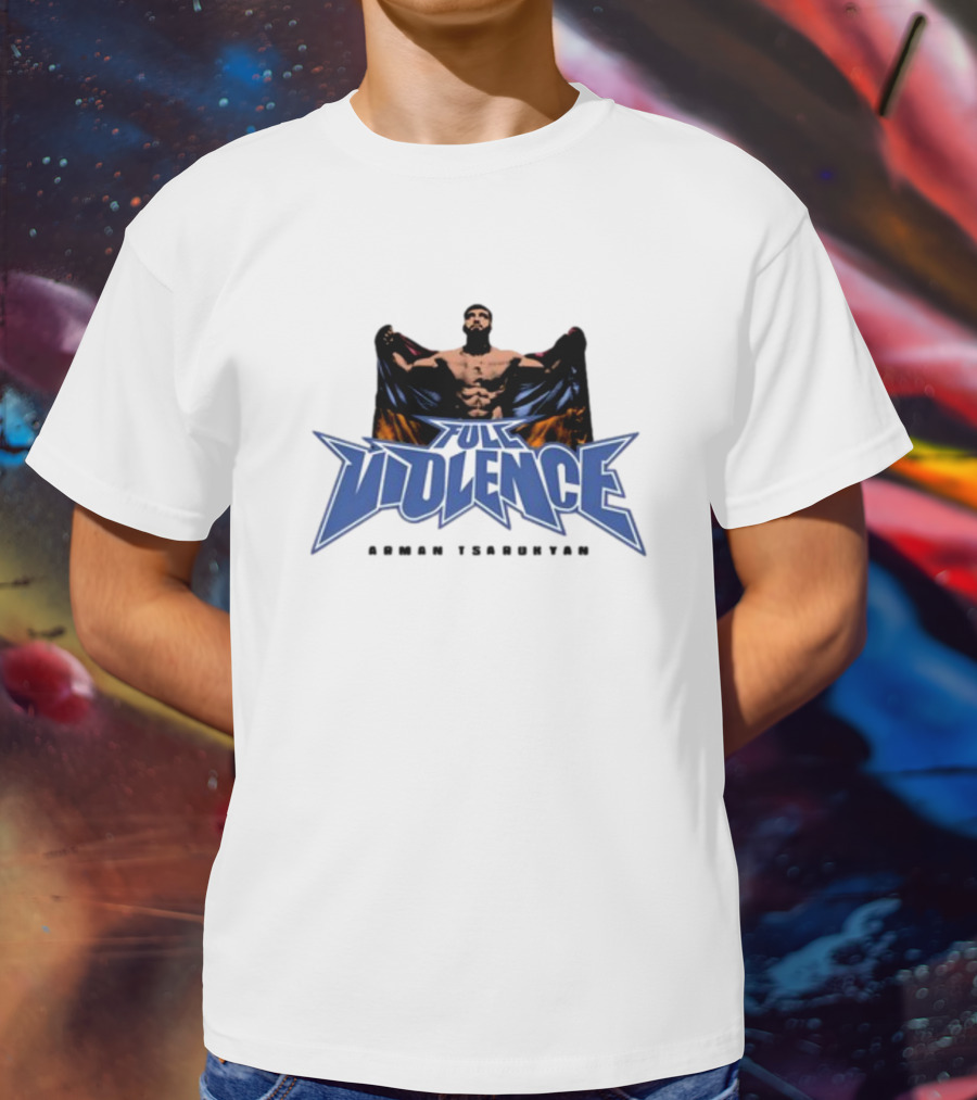 Full Violence Arman Tsarukyan Fight Champion T-Shirt