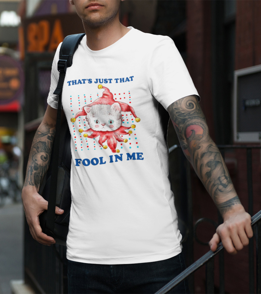 That's Just That Fool In Me Cat Jester With Bells T-Shirt